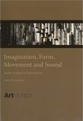 Imagination, form, movement and sound : studies in musical inmprovisation