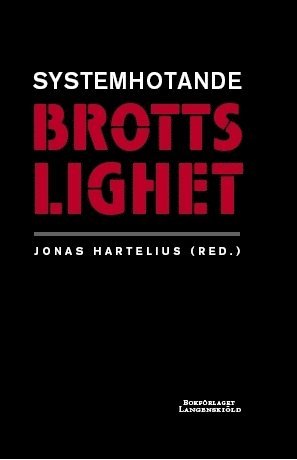 Systemhotande brottslighet, Häftad