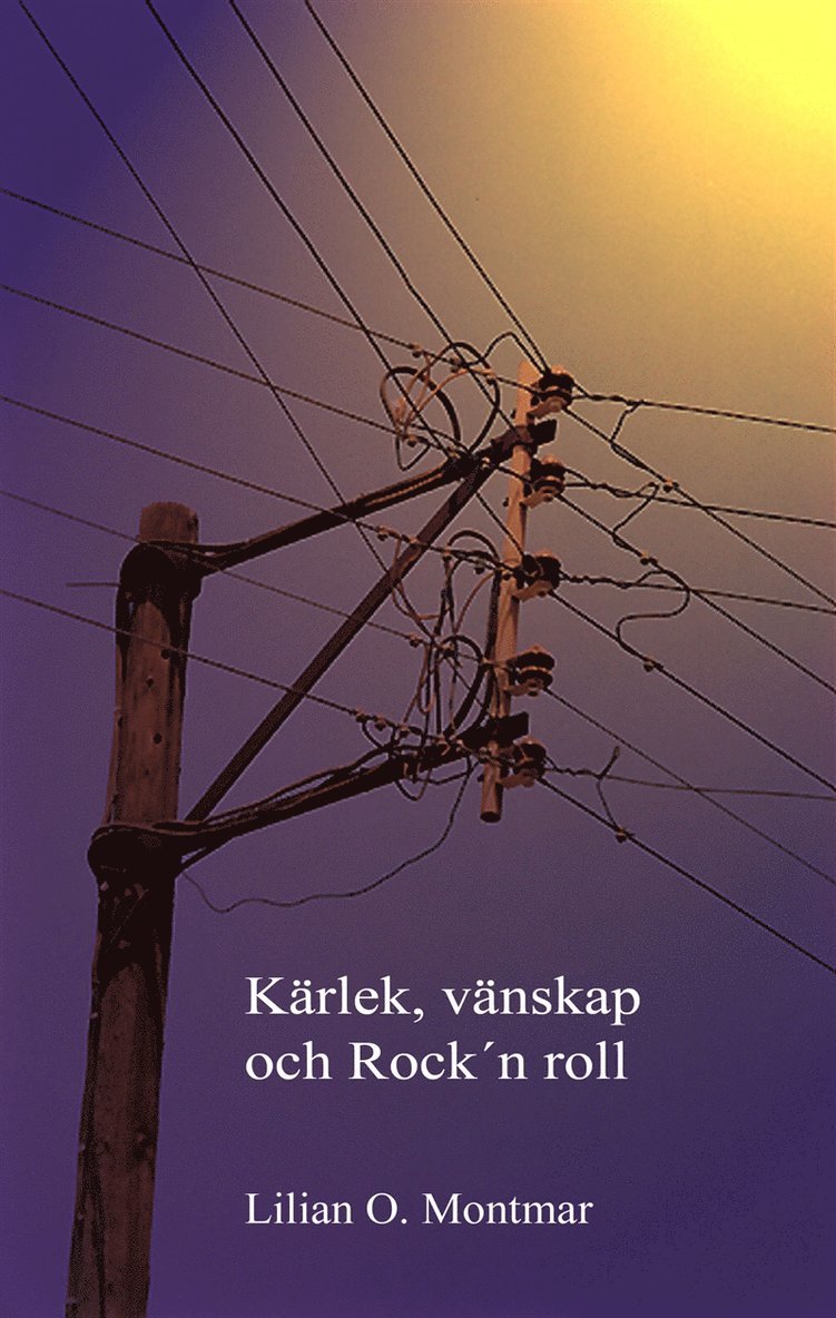 Lilian O. Montmar - Kärlek, vänskap och Rock n'roll, E-bok