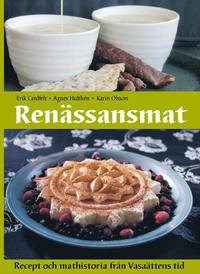 Renssansmat : recept och mathistoria frn Vasattens tid