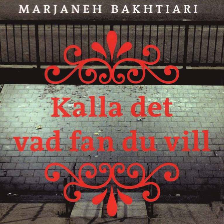 Marjaneh Bakhtiari - Kalla det vad fan du vill, Ljudbok