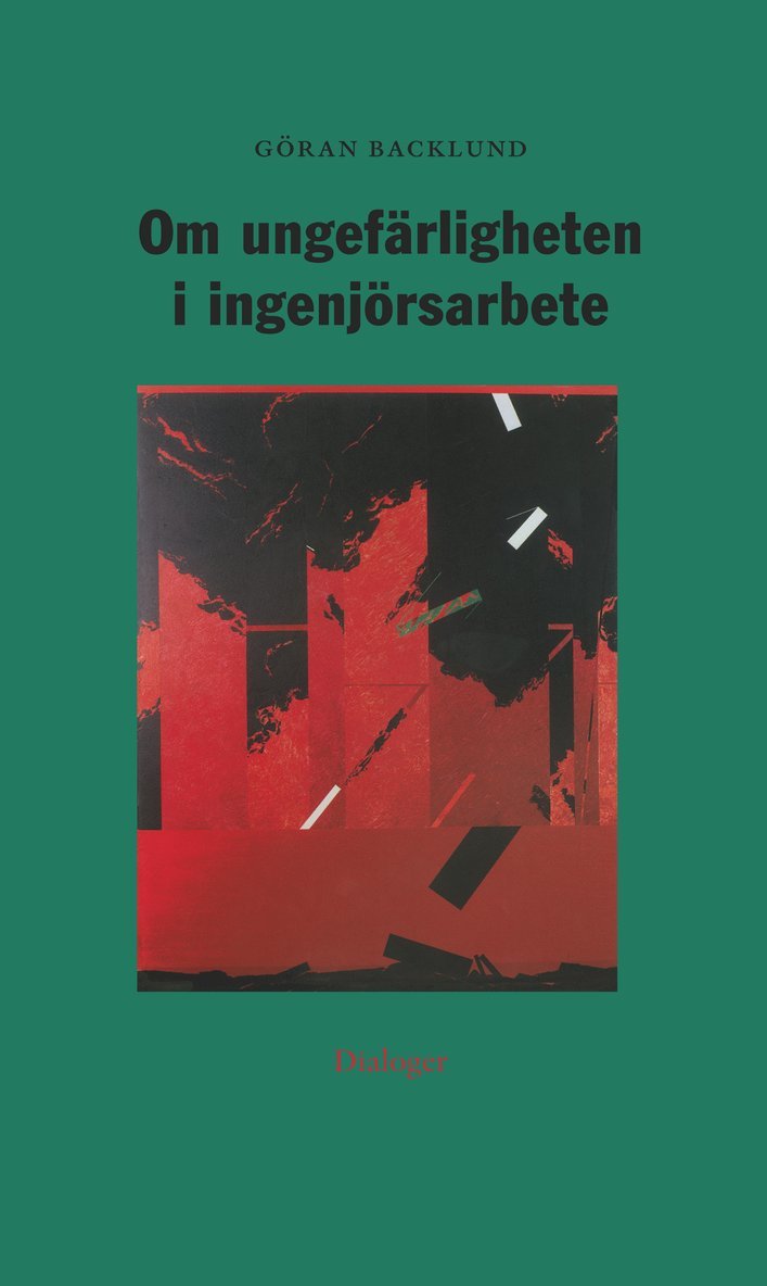 Göran Backlund - Om ungefärligheten i ingenjörsarbete, Häftad