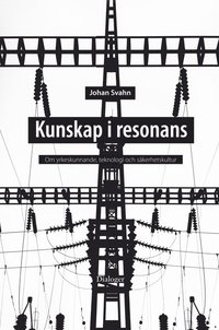 e-Bok Kunskap i resonans  om yrkeskunnande, teknologi och säkerhetskultur