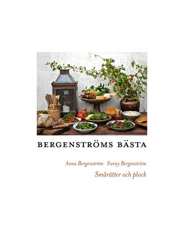 Anna Bergenström, Fanny Bergenström - Bergenströms bästa : smårätter och plock, Häftad