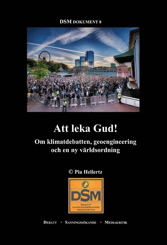 Pia Hellertz - Att leka Gud!: om klimatdebatten, geoengineering och en ny världsordning, Häftad