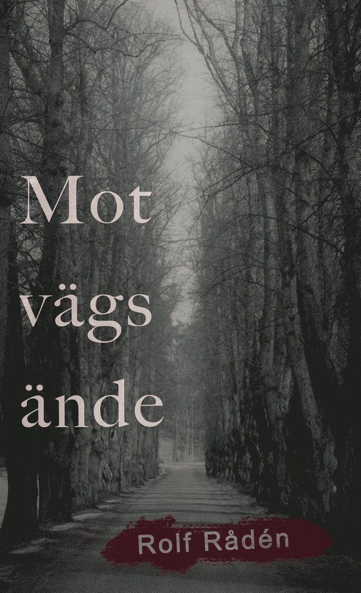 Rolf Rådén - Mot vägs ände, E-bok