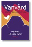 Ola Polmé, Marie Hultén Vanvård eller vård av gammal vana