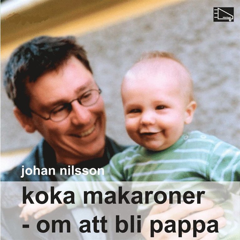 Johan Nilsson - Koka makaroner : Om att bli pappa, Ljudbok