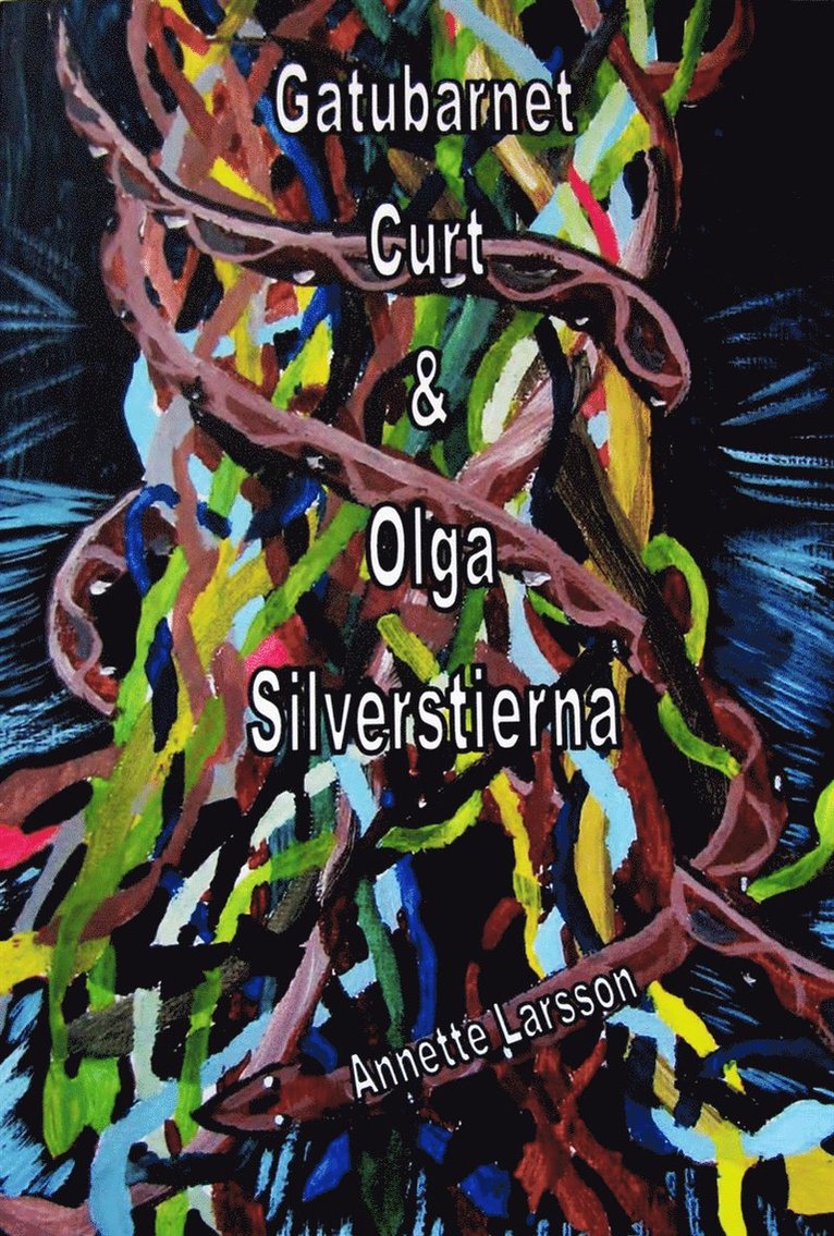 Annette Larsson - Gatubarnet Curt & Olga Silverstierna, E-bok