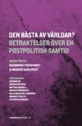 Den bsta av vrldar? : betraktelser ver en postpolitisk samtid