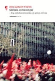 Iris Marion Young - Globala Utmaningar : krig, självbestämmelser och global  rättvisa, Kartonnage