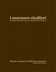 Kinna Jonsson, Märtha Jonsson - I mormors skafferi : fem generationers konservering dryck & dessert, Inbunden