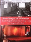 Från Olympia till Filmstaden : Gävles biografer under 100 år 1905-2005