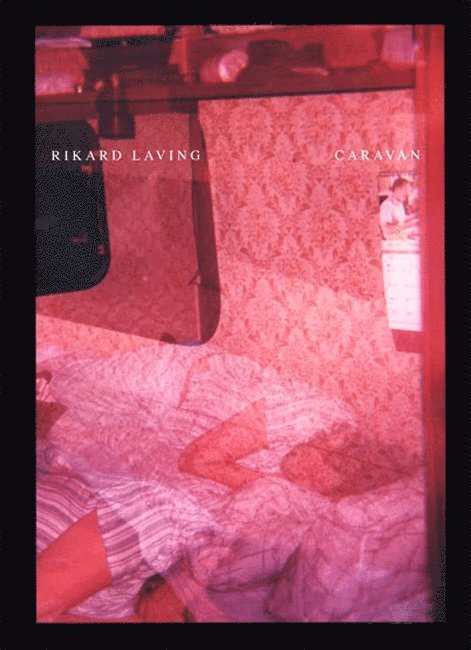 Rikard Laving - Caravan, Inbunden. Tillgänglighet: Lägg i varukorg