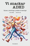 Vi snackar ADHD - Styrkor, utmaningar, problem & lösningar