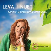 Leva i nuet : positiv mindfulness meditation