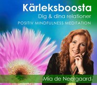 Krleksboosta dig & dina relationer! : positiv mindfulness meditation