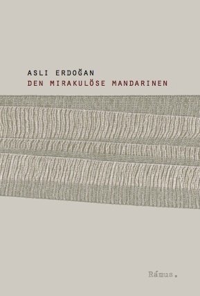 Asli Erdogan Den mirakulöse mandarinen