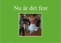 Nu �r det fest