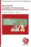 Klassrd - ett socialt rum fr demokrati och utbildning : om skola och barndom i frndring