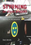 Styrning av stora projekt : statsmakternas krav på beställarens styrning av JAS-projektet