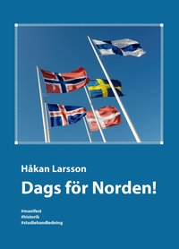 Dags för Norden! : manifest, historik, studiehandledning