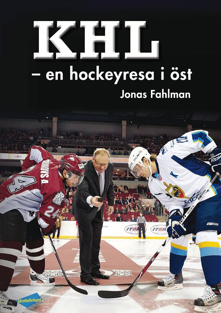 Jonas Fahlman - KHL : en hockeyresa i öst, Inbunden