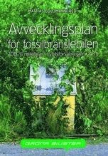 Avvecklingsplan fr fossilbrnslebilen : 100% miljbilar i nybilsfrsljningen 2015