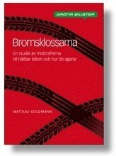 Bromsklossarna : en studie av motkrafterna till hllbar bilism och hur de agerar