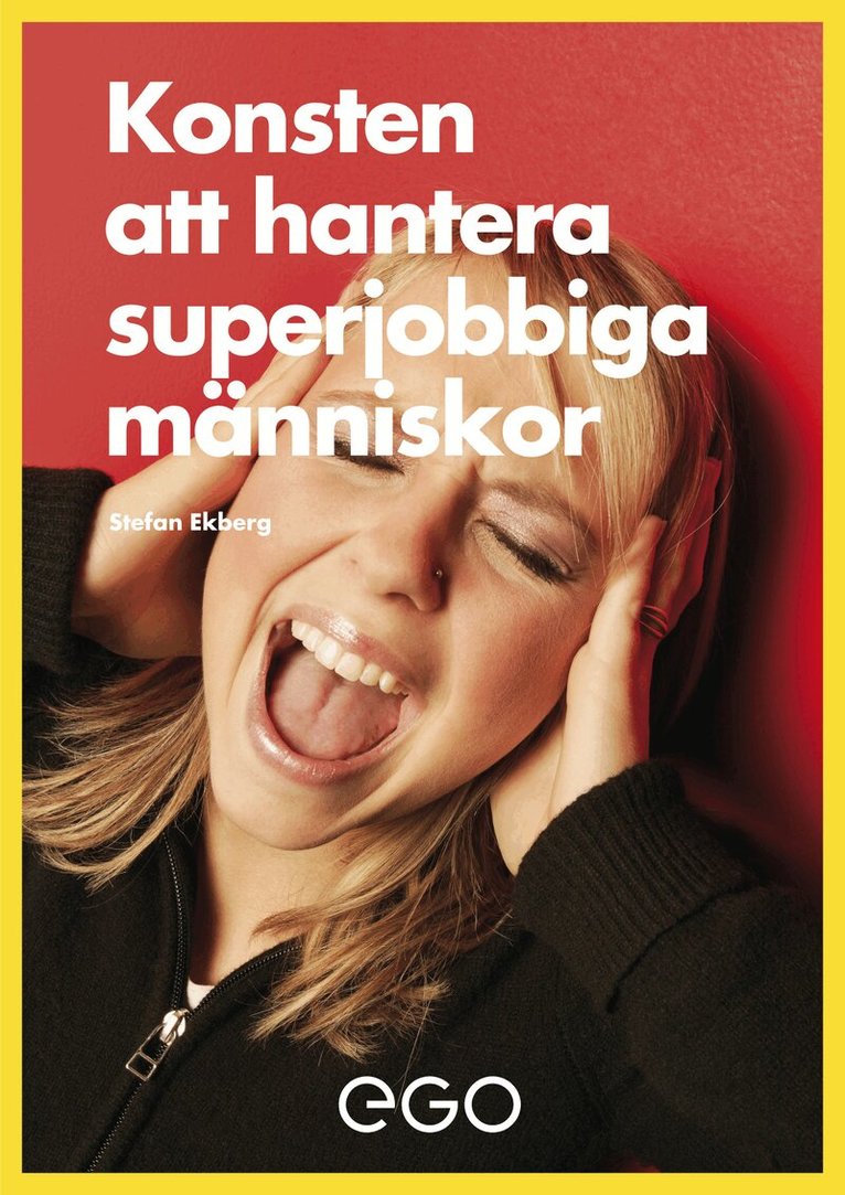 Stefan Ekberg - Konsten att hantera superjobbiga människor, Häftad