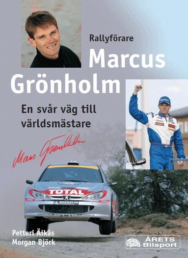Petteri Äikäs, Morgan Björk - Marcus Grönholm - En svår väg till världmästare, Inbunden