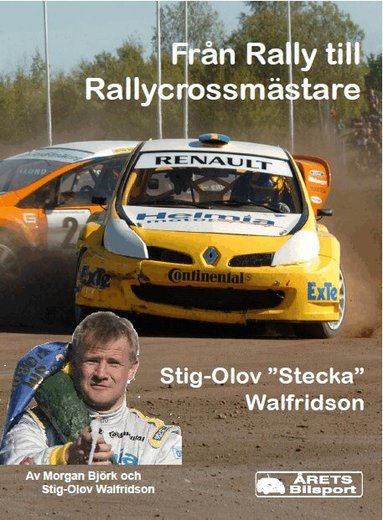 Morgan Björk - Från Rally till RallyCross mästare - Stecka, Inbunden