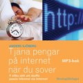 Tjna pengar p internet nr du sover : nio olika stt att skaffa passiv inkomst via internet MP3