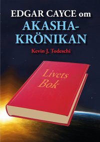 Edgar Cayce om Akashakr�nikan : livets bok