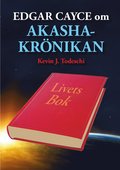 Edgar Cayce om Akashakrönikan : livets bok