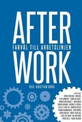 After work : farvl till arbetslinjen