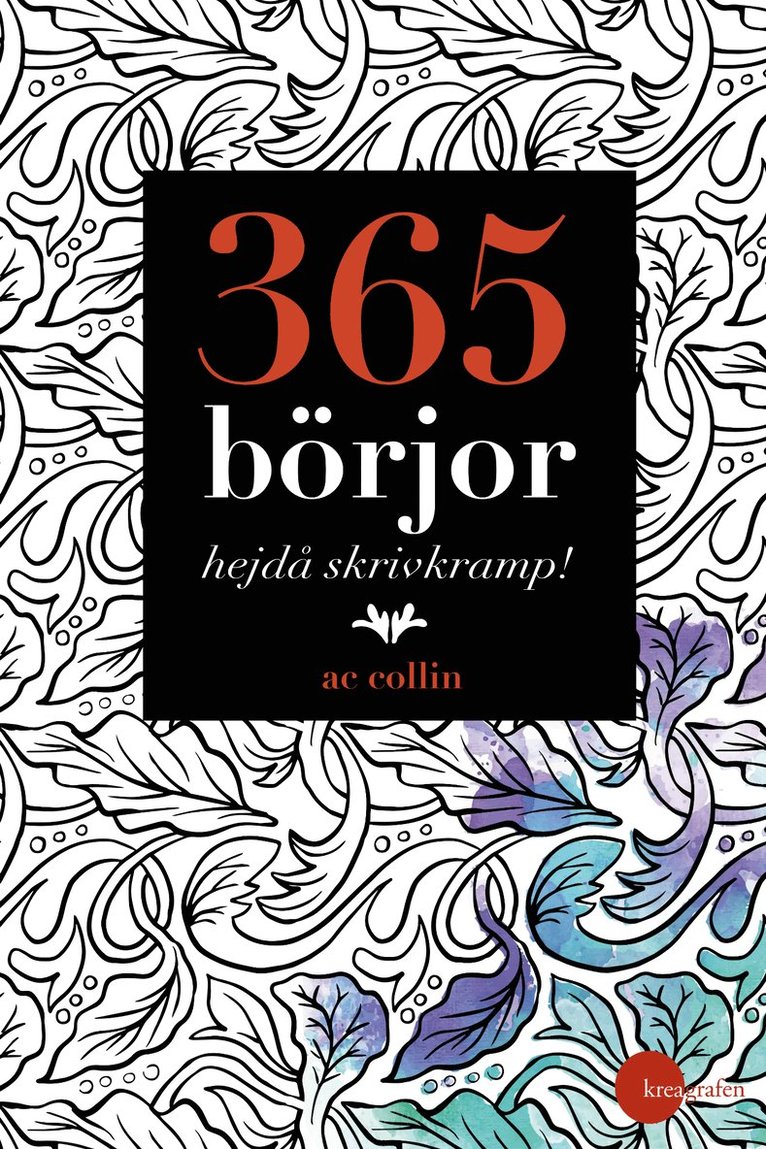 AC Collin - 365 börjor – hejdå skrivkramp!, E-bok