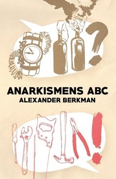 Alexander Berkman Anarkismens ABC