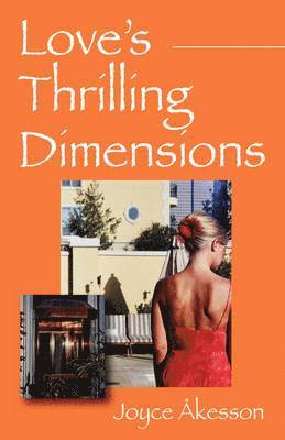Joyce Åkesson - Love's thrilling dimensions, Häftad