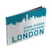 Charlotte Löndahl Bechman - Stora städer och små barn : London, Häftad