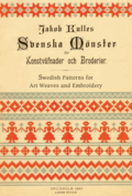 Svenska mnster fr Konstvfnader och Broderier / Swedish patterns for art weaves and embroidery