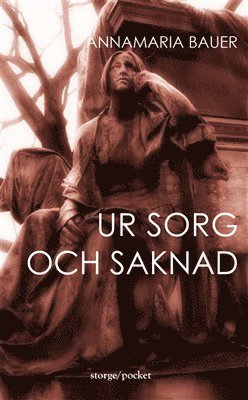 Annamaria Bauer - Ur sorg och saknad, Pocket