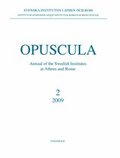 Opuscula 2 ; 2009 Annual of the Swedish Institutes at Athens and Rome