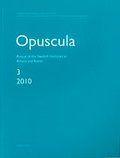 Opuscula 3 ; 2010 Annual of the Swedish Institutes at Athens and Rome