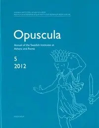 Opuscula 5 | 2012 Annual of the Swedish Institutes at Athens and Rome, Häftad. Tillgänglighet: Lägg i varukorg