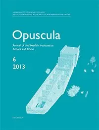 Opuscula 6 | 2013 : Annual of the Swedish Institutes at Athens and Rome, Häftad. Tillgänglighet: Lägg i varukorg