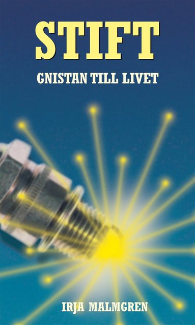 Stift : gnistan till livet by Irja Malmgren