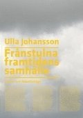 Frnstulna framtidens samhlle : esser och debattinlgg