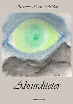 Kerstin Svea Dahlén - Absurditeter, Häftad