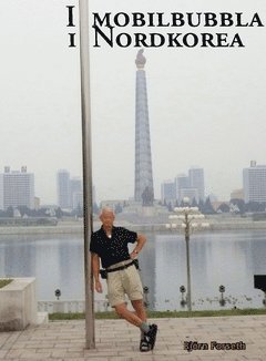 Björn Forseth - I mobilbubbla i Nordkorea, Häftad